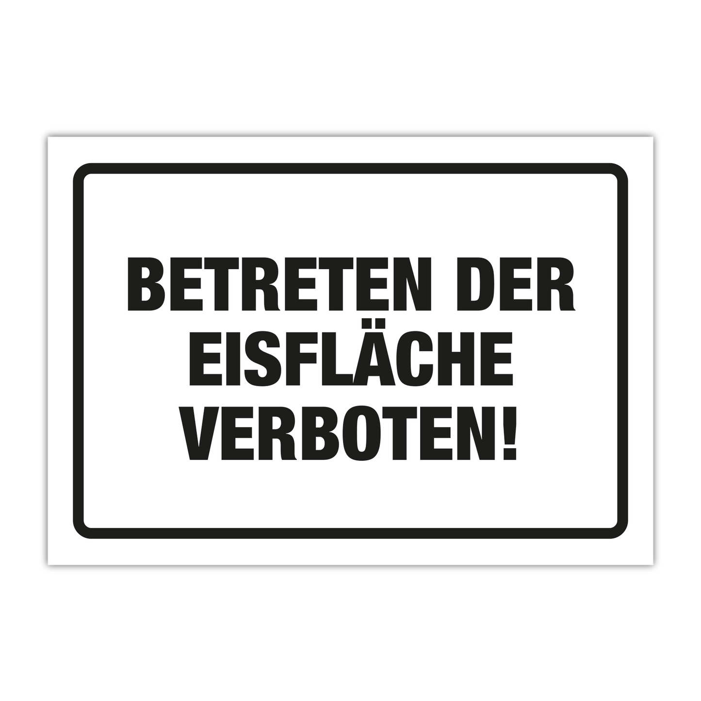 Betreten der Eisfläche verboten! Schild